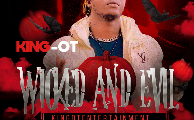 King OT – Wicked & Evil MP3 DOWNLOAD