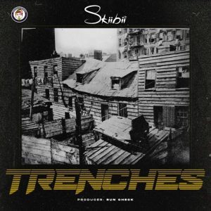 Skiibii – Trenches MP3 DOWNLOAD