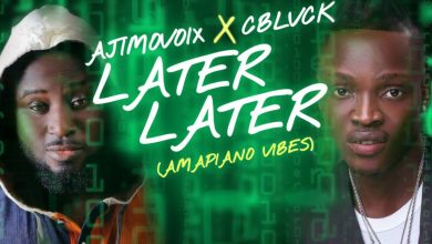Ajimovoix Ft. C Blvck – Later Later (Amapiano Vibes) MP3 DOWNLOAD