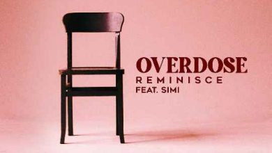 Reminisce ft. Simi – Overdose MP3 DOWNLOAD