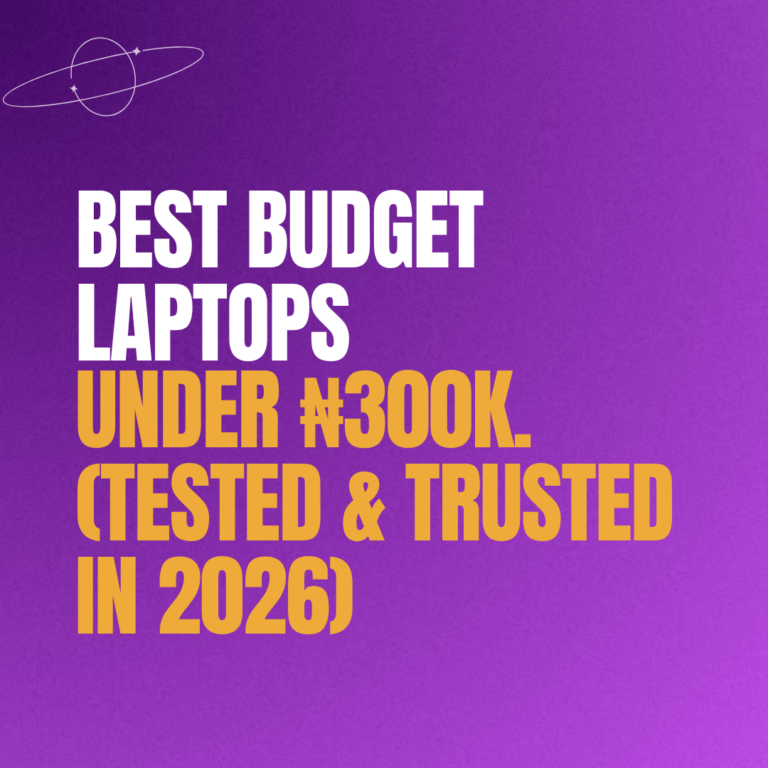 Best Budget Laptops Under ₦300k (Tested & Trusted in 2026)